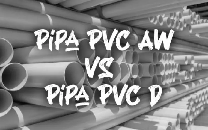 Perbedaan antara pipa PVC kelas AW dan pipa PVC kelas D