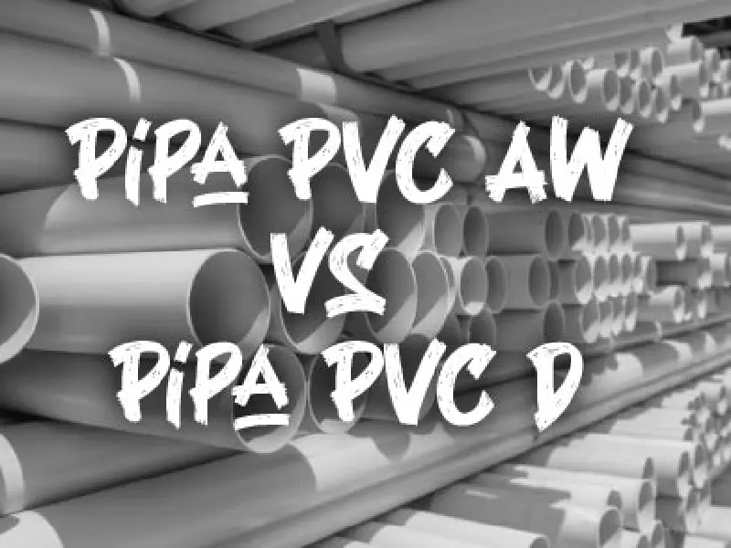 Perbedaan antara pipa PVC kelas AW dan pipa PVC kelas D