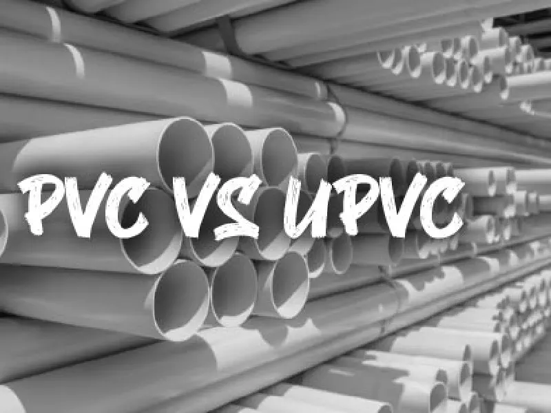 Perbedaan antara pipa PVC dan pipa uPVC
