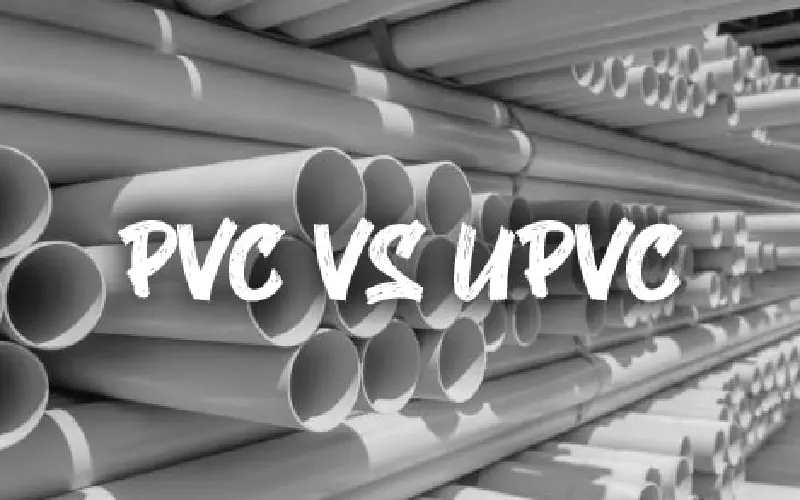 Perbedaan antara pipa PVC dan pipa uPVC